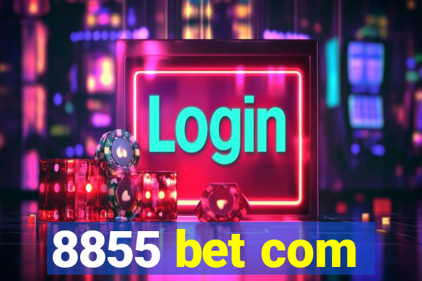 8855 bet com